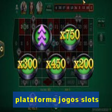 plataforma jogos slots